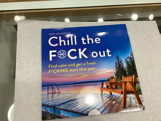 2025 Chill the F*ck Out Wall Calendar