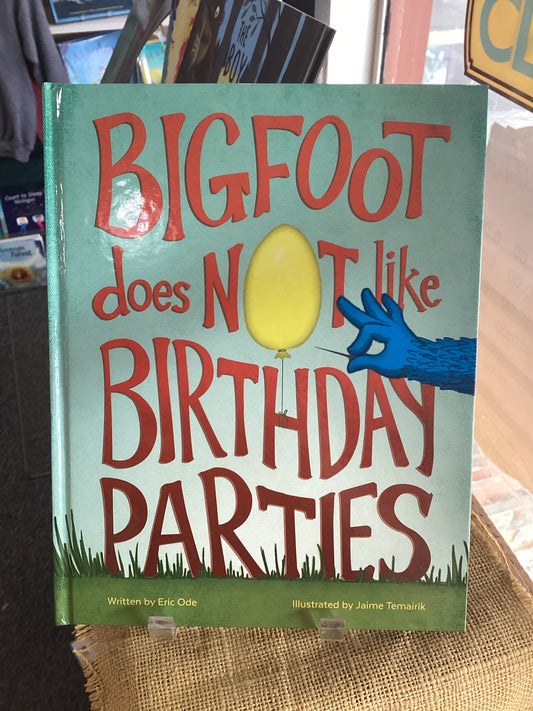 Bigfoot doesn't like bday party