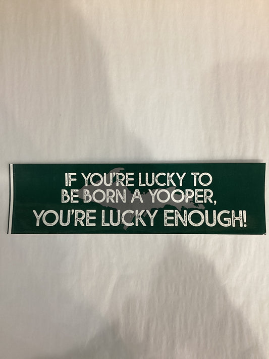 If You're Lucky Bumper Sticker